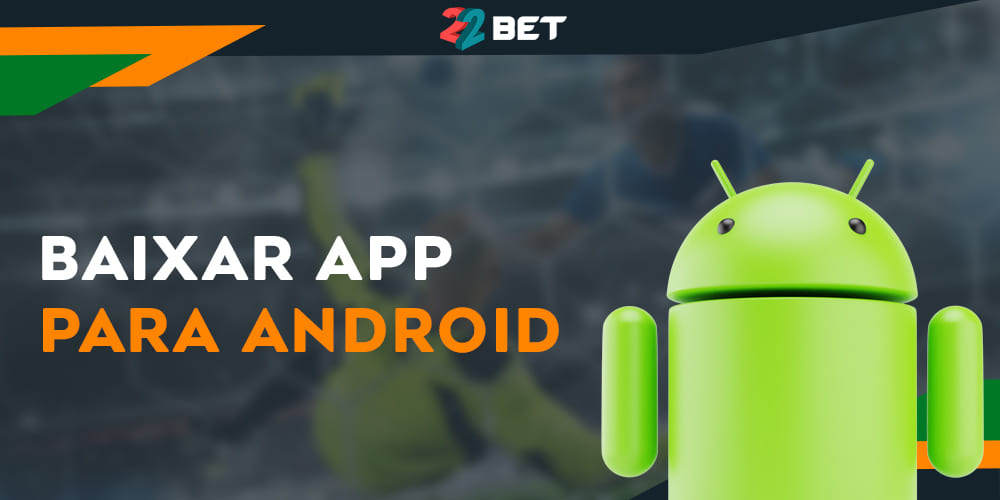 Instruções passo a passo sobre como baixar o aplicativo 22Bet no Android
